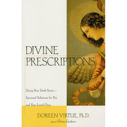 Divine Prescriptions: Spiritual Solutions for You and Your Loved Ones - Paperback