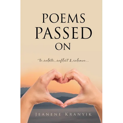 Poems Passed On: to relate, reflect & release...