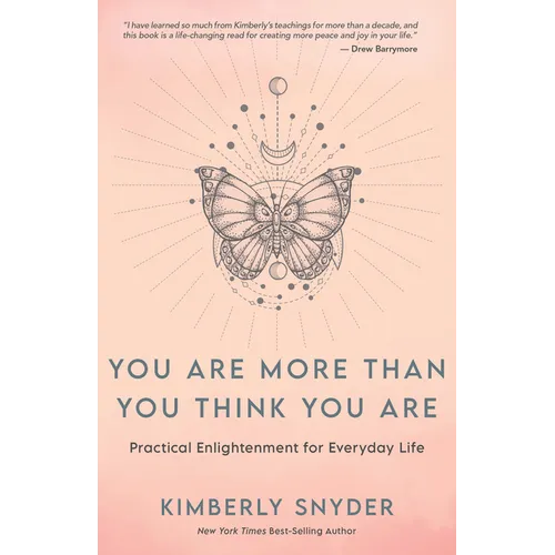 You Are More Than You Think You Are: Practical Enlightenment for Everyday Life