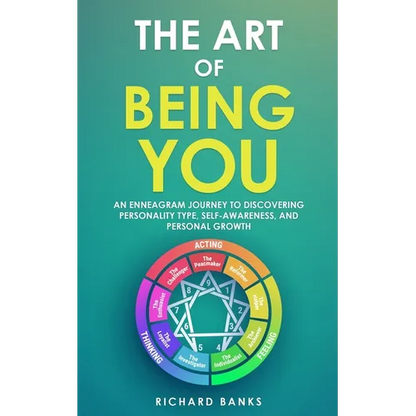 The Art of Being You: An Enneagram Journey to Discovering Personality Type, Self-Awareness, and Personal Growth - Paperback