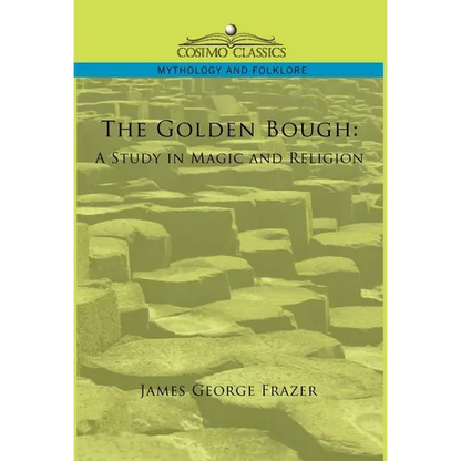 The Golden Bough: A Study in Magic and Religion - Hardcover