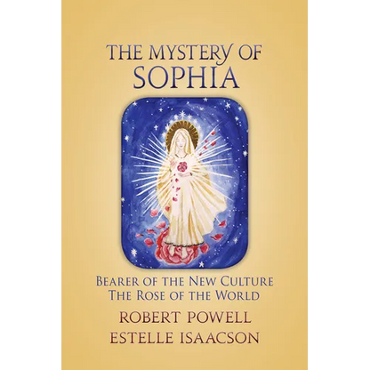 The Mystery of Sophia: Bearer of the New Culture: The Rose of the World - Paperback