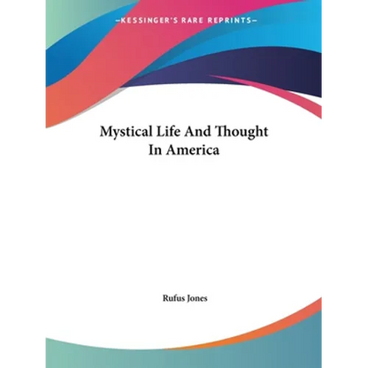 Mystical Life And Thought In America - Paperback