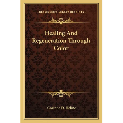 Healing And Regeneration Through Color - Paperback