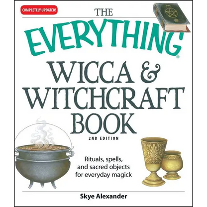 The Everything Wicca and Witchcraft Book: Rituals, Spells, and Sacred Objects for Everyday Magick - Paperback