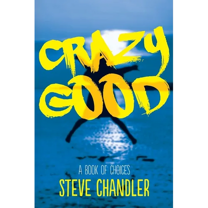 Crazy Good: A Book of CHOICES - Paperback