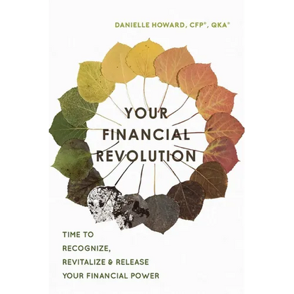 Your Financial Revolution: Time to Recognize, Revitalize & Release Your Financial Power
