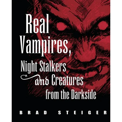 Real Vampires, Night Stalkers and Creatures from the Darkside - Paperback