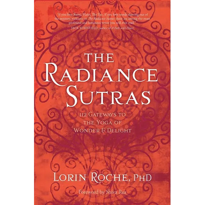 The Radiance Sutras: 112 Gateways to the Yoga of Wonder and Delight - Paperback