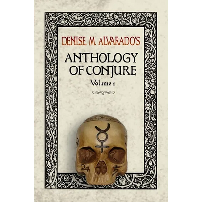 Denise M. Alvarado's Anthology of Conjure