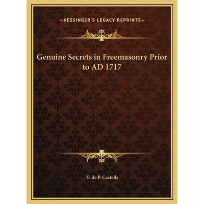 Genuine Secrets in Freemasonry Prior to AD 1717