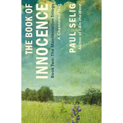 The Book of Innocence: A Channeled Text: (Book Two of the Manifestation Trilogy) - Paperback