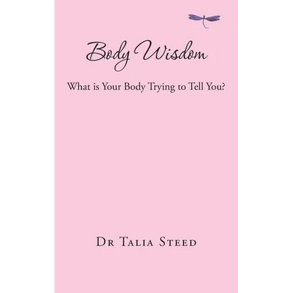 Body Wisdom: What is Your Body Trying to Tell You? - Paperback