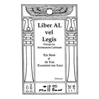 Liber AL vel Legis Versus in Sermonem Latinum: The Book of the Law Translated into Latin