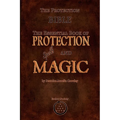 The Protection Bible - The Essential Book of Protection Spells and Magic