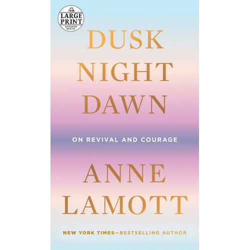 Dusk, Night, Dawn: On Revival and Courage