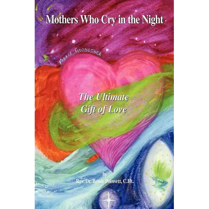 Mothers Who Cry in the Night: The Ultimate Gift of Love - Paperback