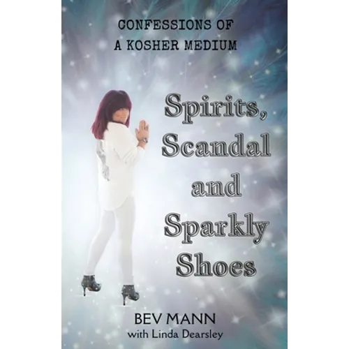 Spirits, Scandal and Sparkly Shoes: Confessions of a Kosher Medium