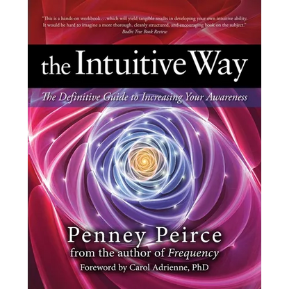 The Intuitive Way: The Definitive Guide to Increasing Your Awareness - Paperback