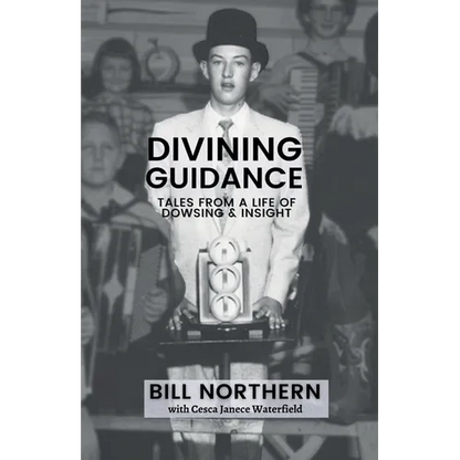 Divining Guidance: Tales from a Life of Dowsing & Insight
