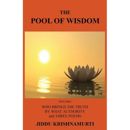 The Pool of Wisdom: Includes Who Brings the Truth, by What Authority and Three Poems - Paperback