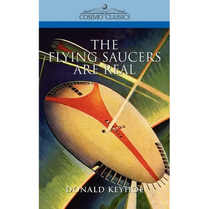 The Flying Saucers Are Real - Paperback