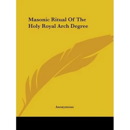 Masonic Ritual Of The Holy Royal Arch Degree