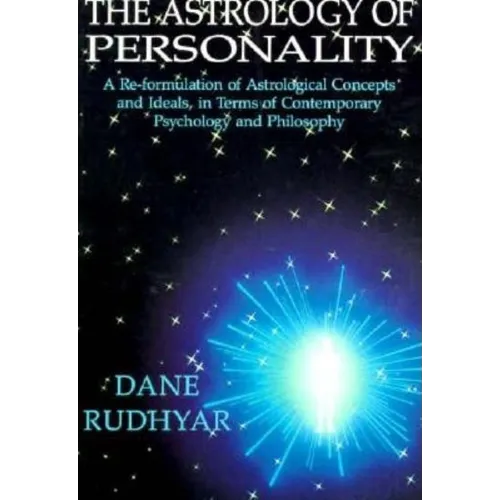 The Astrology of Personality: A Re-Formulation of Astrological Concepts and Ideals, in Terms of Contemporary Psychology and Philosophy