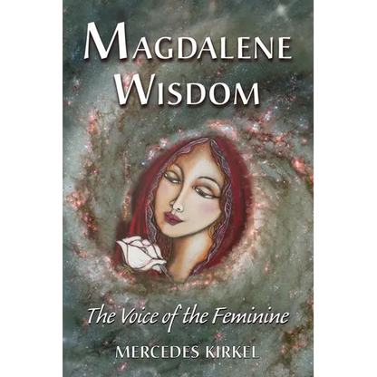 Magdalene Wisdom: The Voice of the Feminine - Paperback