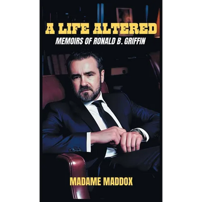 A Life Altered: Memoirs of Ronald B. Griffin - Hardcover
