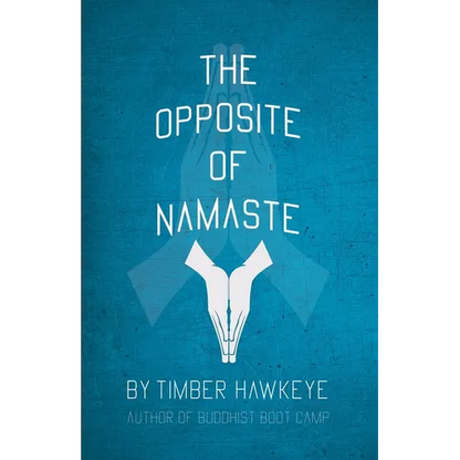 The Opposite of Namaste - Paperback