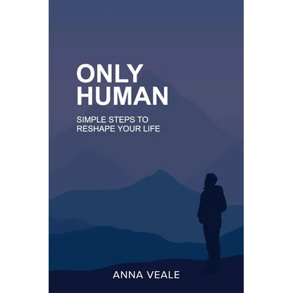 Only Human: Simple Steps to Reshape Your Life - Paperback