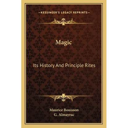 Magic: Its History And Principle Rites