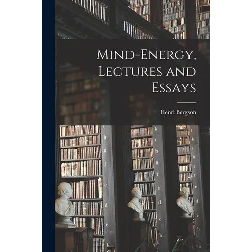 Mind-energy, Lectures and Essays