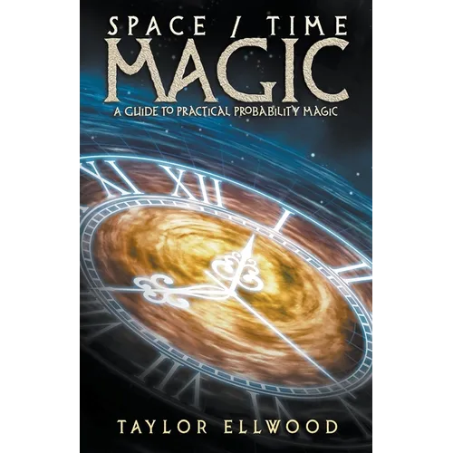Space/Time Magic: A Guide to Practical Probability Magic