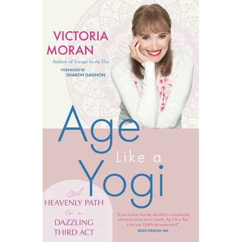 Age Like a Yogi: A Heavenly Path to a Dazzling Third ACT