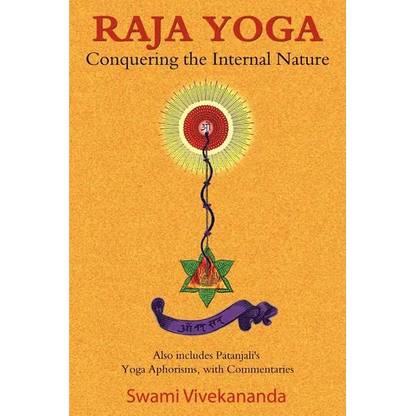 Raja Yoga: Conquering the Internal Nature
