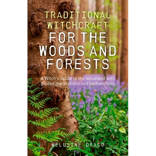 Traditional Witchcraft for the Woods and Forests