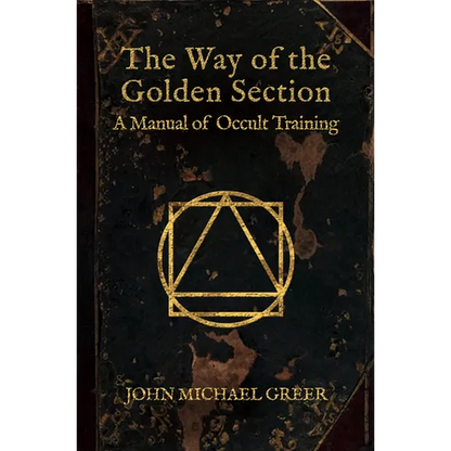 The Way of the Golden Section: A Manual of Occult Training