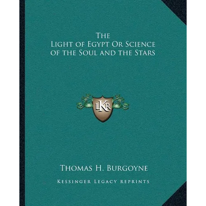 The Light of Egypt Or Science of the Soul and the Stars
