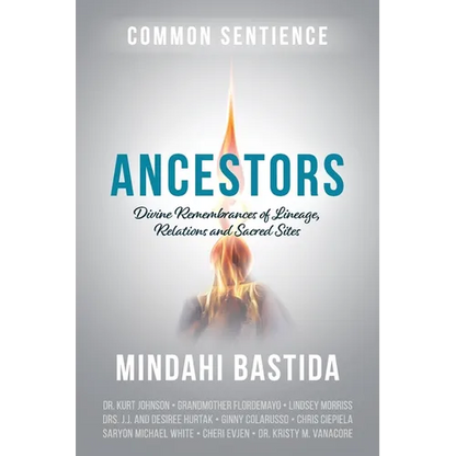 Ancestors: Divine Remembrances of Lineage, Relations and Sacred Sites - Paperback