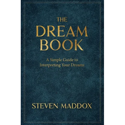 The Dream Book: A Simple Guide To Interpreting Your Dreams