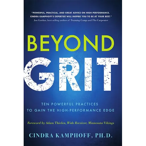 Beyond Grit: Ten Powerful Practices to Gain the High-Performance Edge