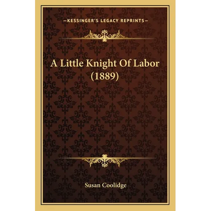 A Little Knight Of Labor (1889) - Paperback