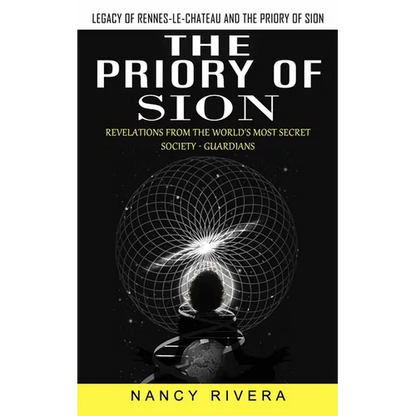 The Priory of Sion: Legacy of Rennes-le-chateau and the Priory of Sion (Revelations From the World's Most Secret Society - Guardians): Legacy of Renne