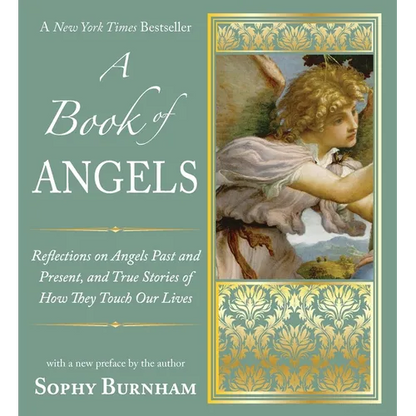 A Book of Angels: Reflections on Angels Past and Present, and True Stories of How They Touch Our Lives - Paperback