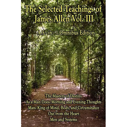 The Wisdom of James Allen, Volume 3: A Sublime Book - Paperback