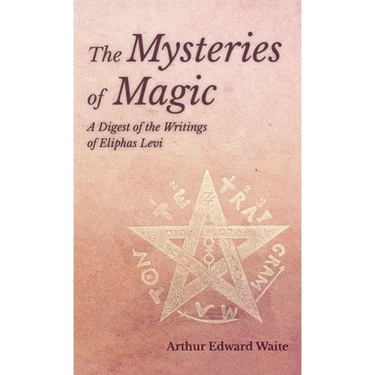 Mysteries of Magic - A Digest of the Writings of Eliphas Levi - Hardcover