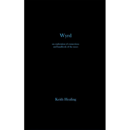 Wyrd: An exploration of connections and handbook of the runes