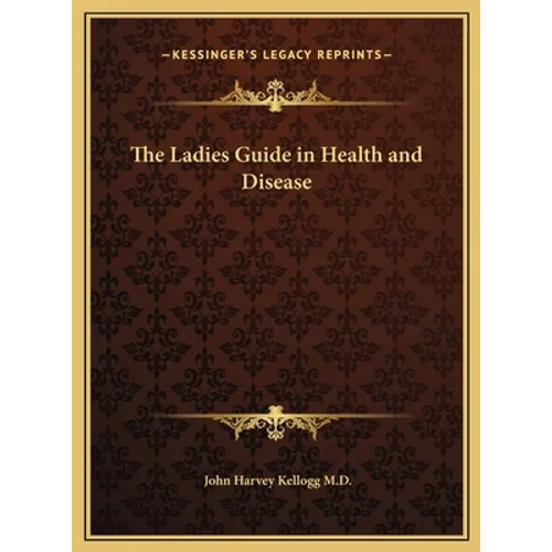 The Ladies Guide in Health and Disease